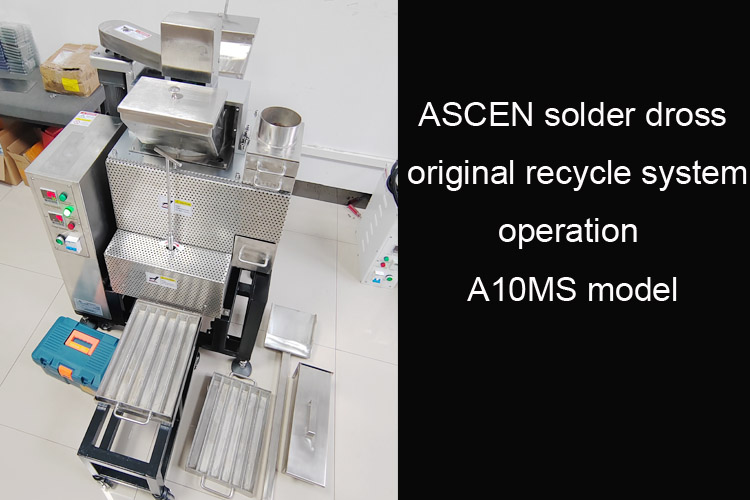 ASCEN solder dross recycling machine tin slag separator system