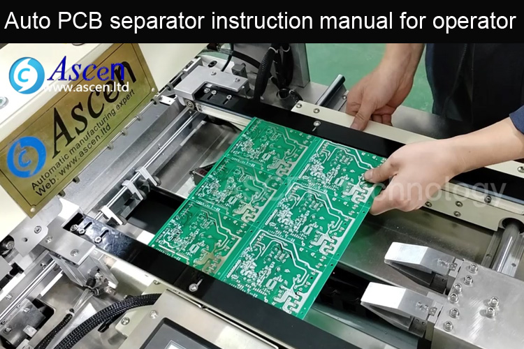 <b>ASCEN automatic PCB depaneling equipment instruction manual for operator</b>